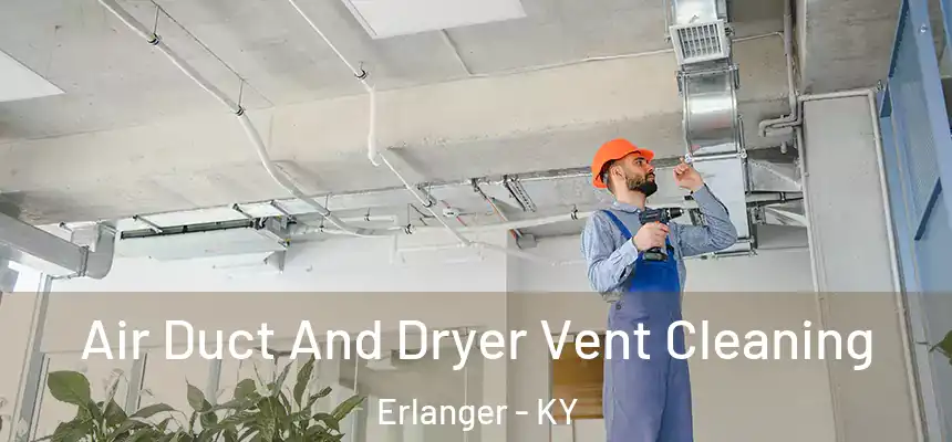  Air Duct And Dryer Vent Cleaning Erlanger - KY