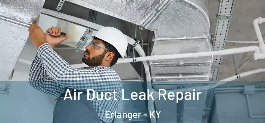  Air Duct Leak Repair Erlanger - KY