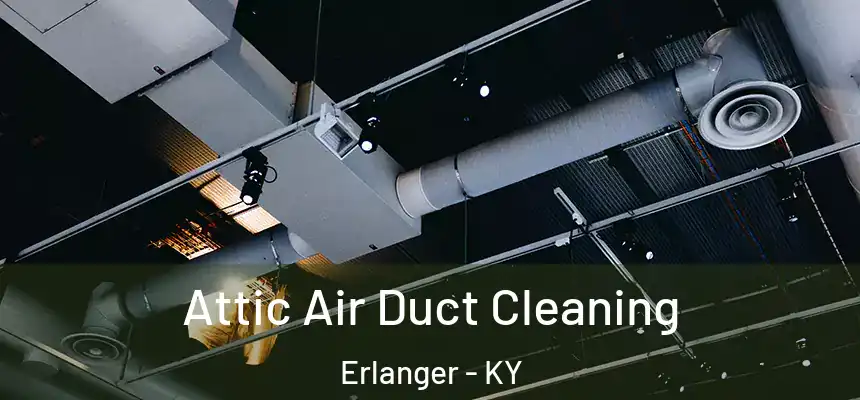  Attic Air Duct Cleaning Erlanger - KY