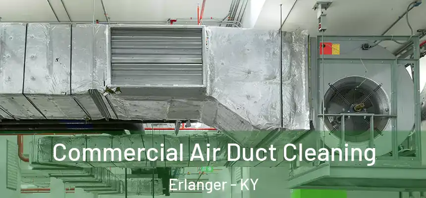  Commercial Air Duct Cleaning Erlanger - KY