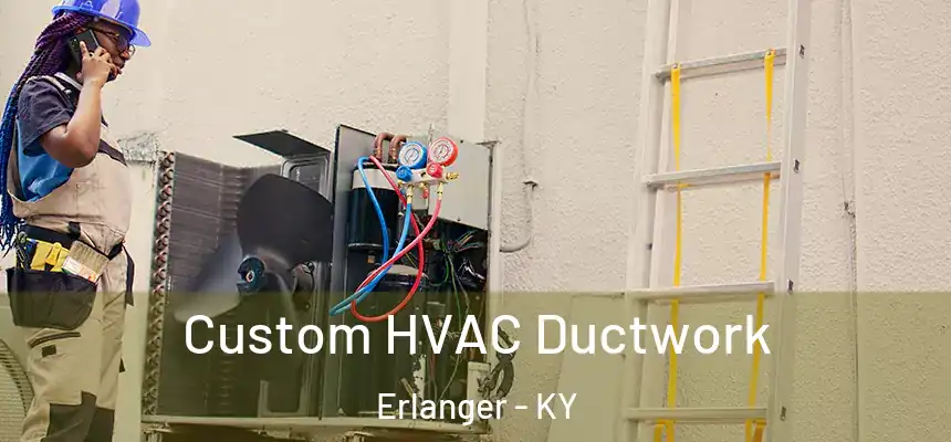  Custom HVAC Ductwork Erlanger - KY