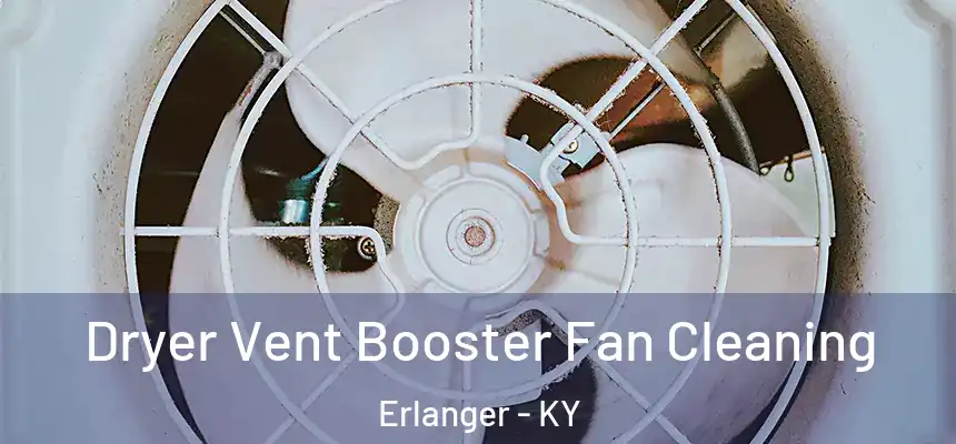  Dryer Vent Booster Fan Cleaning Erlanger - KY