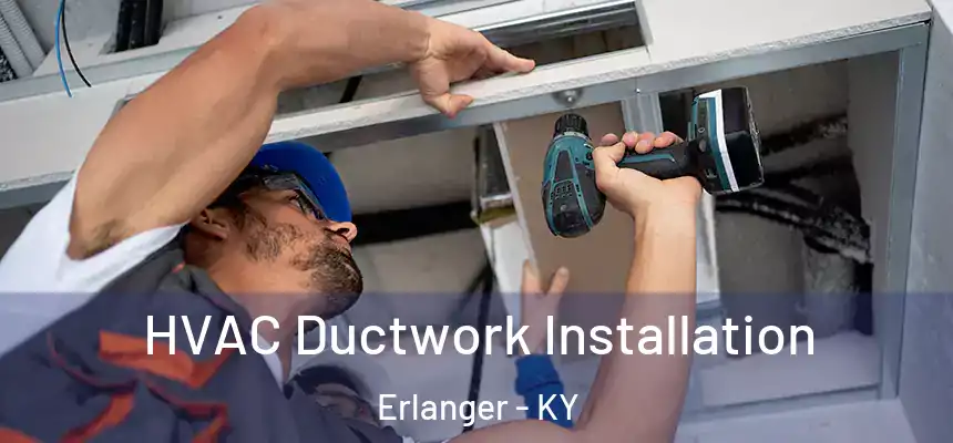  HVAC Ductwork Installation Erlanger - KY