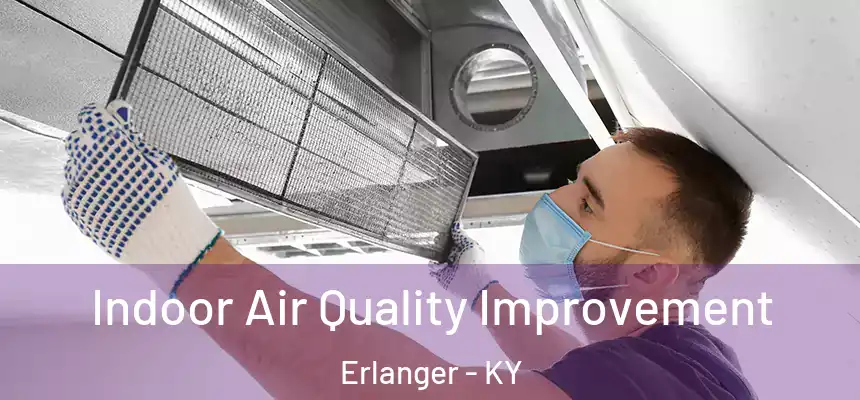  Indoor Air Quality Improvement Erlanger - KY