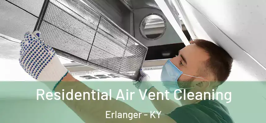  Residential Air Vent Cleaning Erlanger - KY