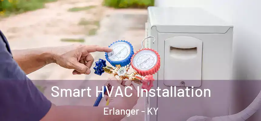 Smart HVAC Installation Erlanger - KY